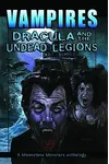 Vampires: Dracula and the Undead Legions