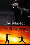 The Master Will Appear