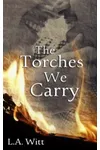 The Torches We Carry