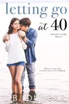Letting Go at 40