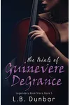The Trials of Guinevere DeGrance