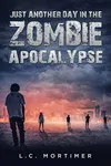Just Another Day in the Zombie Apocalypse