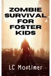 Zombie Survival for Foster Kids