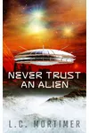 Never Trust an Alien