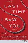 The Last Time I Saw You (As:Liv Constantine)