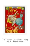 TikTok and the Nome King