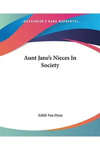 Aunt Jane's Nieces In Society