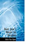 Aunt Jane's Nieces on Vacation