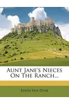 Aunt Jane's Nieces on the Ranch
