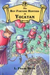The Boy Fortune Hunters in Yucatan