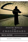 Death Bogle at the Crossroads: Magical Creatures, A Weiser Books Collection