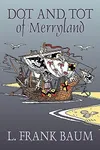 Dot and Tot of Merryland