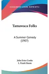Tamawaca Folks (As: John Estes Cooke)