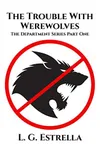 The Trouble With Werewolves