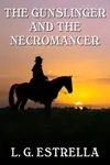 The Gunslinger and the Necromancer
