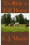 To Ride a Tall Horse