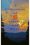 A Collection of Short Stories and More!
