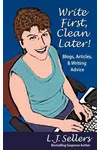 Write First, Clean Later / Blogging My Way to Indie Success