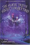 The Awful Truth About Forgetting