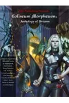Coliseum Morpheuon Anthology of Dreams