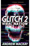 Glitch 2: Viral Nation