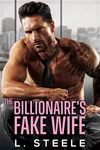 The Billionaire's Fake Wife / Faking It