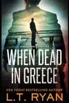 When Dead in Greece