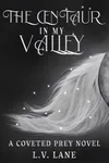The Centaur in My Valley