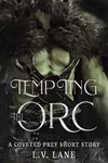 Tempting the Orc