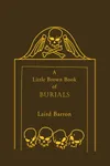 A Little Brown Book of Burials