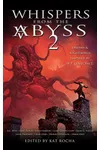 Whispers From The Abyss 2: The Horrors That Were and Shall Be