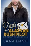 Dear Alaskan Bush Pilot