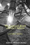 The Unusual Death of Julie Christie and Other Stories