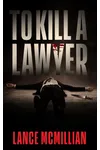 To Kill A Lawyer