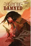 Death Be Damned #1
