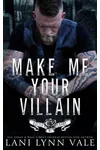 Make Me Your Villain