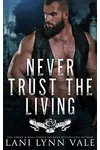 Never Trust the Living