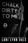 Chalk Dirty to Me