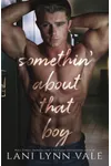 Somethin' About That Boy