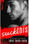 Suck This