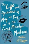 The Life and Opinions of Maf the Dog, and of His Friend Marilyn Monroe
