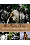 The Mighty Fallen: Our Nation's Greatest War Memorials