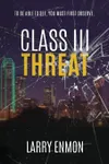 Class III Threat