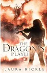 The Dragon's Playlist (As:Laura Bickle)