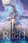 Winter's Last Reign (As: Laura Bickle)