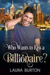 Who Wants to Kiss a Billionaire?