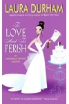 To Love and To Perish