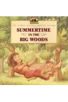 Summertime in the Big Woods
