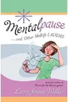 Mentalpause: ...and Other Midlife Laughs