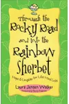 Through the Rocky Road and Into the Rainbow Sherbet